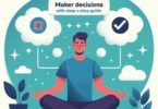 How to Make Better Decisions with Mindfulness A Step-by-Step Guide